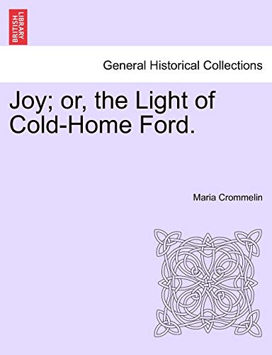 Joy; Or, the Light of Cold-Home Ford.