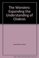The Wonders: Expanding the Understanding of Chakras 1894802020 Book Cover