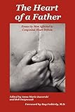 The Heart of a Father: Essays by Men Affected by Congenital Heart Defects