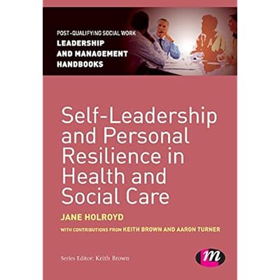 Self-Leadership and Personal Resilience in Health and Social Care