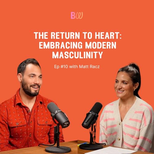 The Return to Heart: Embracing Modern Masculinity Podcast Por arte de portada