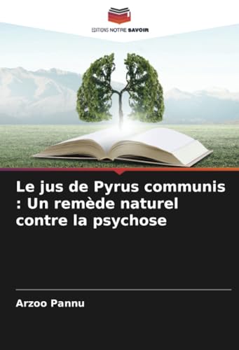 Le jus de Pyrus communis : Un remède naturel contre la psychose