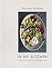 In My Kitchen: A Collection of New and Favorite Vegetarian Recipes [A Cookbook]