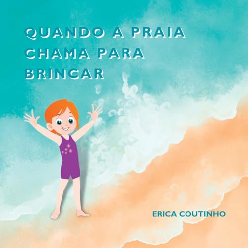 Quando A Praia Chama Para Brincar (Portuguese Edition)