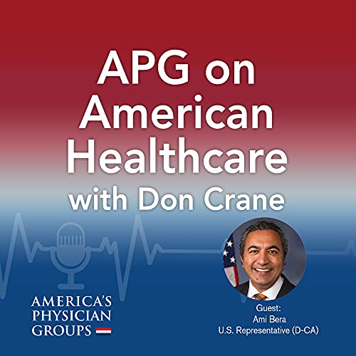 An Insider's Take on Politics and Moving Forward on Healthcare, with Representative Ami Bera