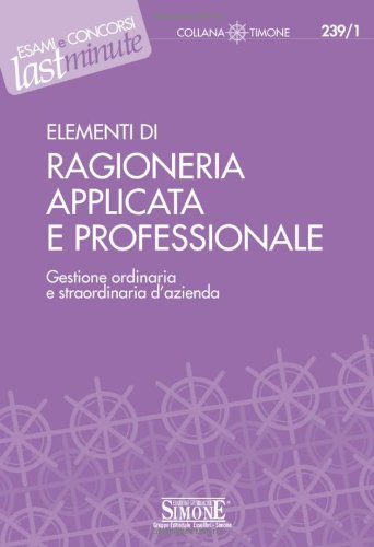  Elementi di ragioneria applicata e professionale. Gestione ordinaria e straordinaria d\'azienda