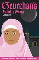 Gevrehan's Holiday Story: Daughter of Sultan Mehmed II 0996516476 Book Cover