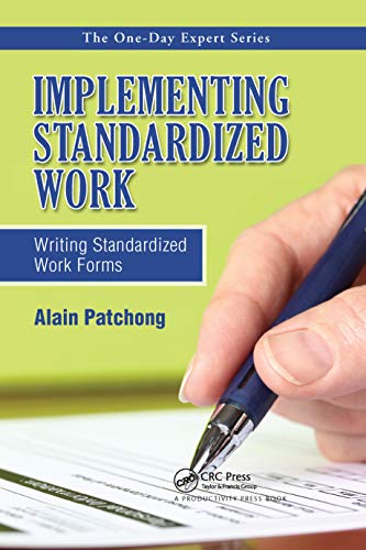 Implementing Standardized Work: Writing Standardized Work Forms