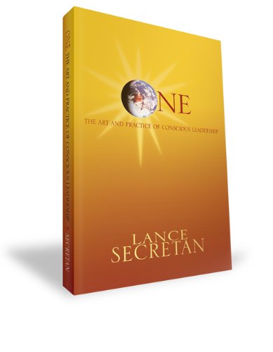 ONE: The Art and Practice of Conscious Leadership