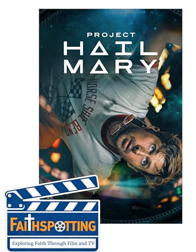 Faithspotting "Project Hail Mary"
