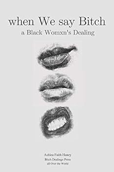 Paperback when We say Bitch: a Black Womxn's Dealing Book