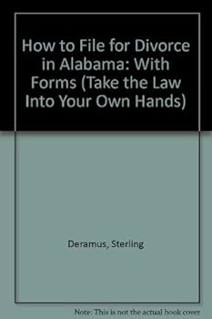 Paperback How to File for Divorce in Alabama: With Forms (Take the Law into Your Own Hands) Book