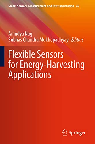 Flexible Sensors for Energy-Harvesting Applications (Smart Sensors, Measurement and Instrumentation, 42)