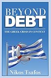Beyond Debt: The Greek Crisis in Context