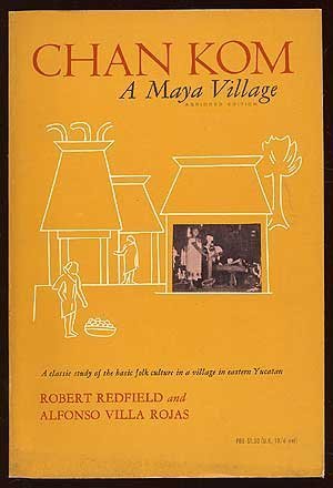 Chan Kom: A Maya Village by Robert Redfield (19... B01FJ1FN2E Book Cover