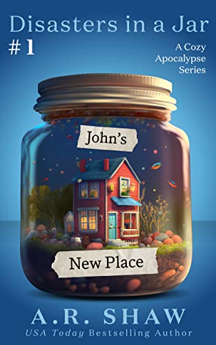 John's New Place: A Cozy Apocalypse Disaster Fiction Series (Disasters In A Jar Book 1) #TOP26