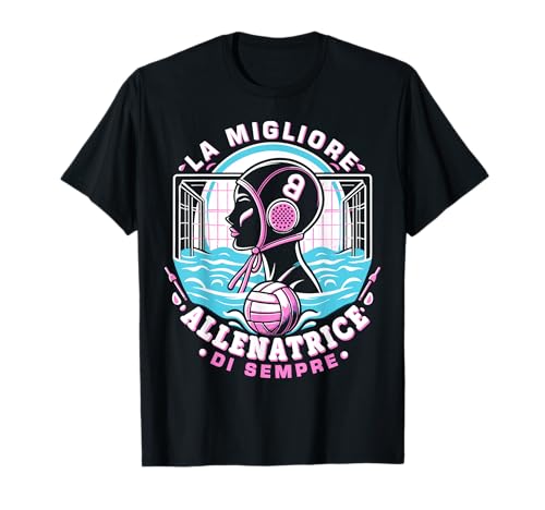 La Migliore Allenatrice Regalo Allenatore Pallanuoto Donna Camiseta