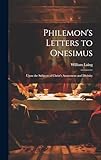philemon bd avis  Philemon\'s Letters to Onesimus: Upon the Subjects of Christ\'s Atonement and Divinity