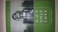 Not Only Love B000W8G1HQ Book Cover