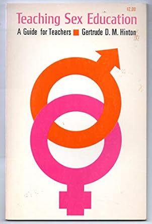 Teaching sex education;: A guide for teachers: Hinton, Gertrude D. M