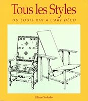 Tous Les Styles, Du Louis Xiii à L'art Déco 2950369820 Book Cover