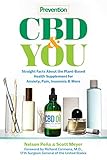 Prevention CBD & You: Straight Facts about the Plant-Based Health Supplement for Anxiety, Pain,...