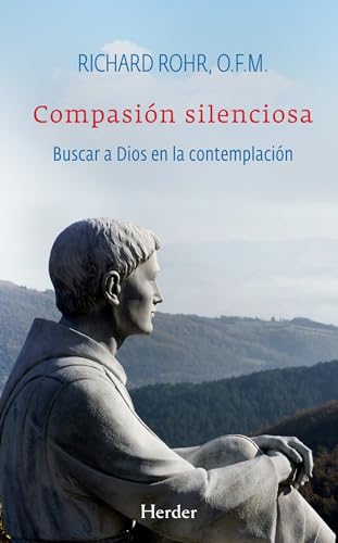 Compasión silenciosa: Buscar a Dios en la contemplación (fuera de colección)