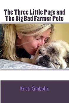 Paperback The Three Little Pugs and The Big Bad Farmer Pete Book