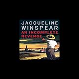 An Incomplete Revenge: A Maisie Dobbs Novel