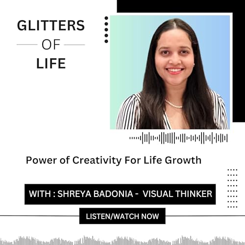 Power of Creativity For Life Growth with Shreya Badonia