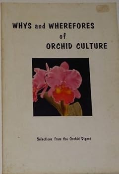 Paperback Whys and Wherefores of Orchid Culture: Selections from The Orchid Diges Book
