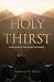Holy Thirst: Essentials of Carmelite Spirituality