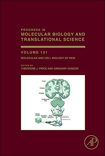 Molecular and Cell Biology of Pain (Progress in Molecular Biology and Translational Science Book 131) (Volume 131)