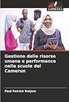 Gestione delle risorse umane e performance nelle scuole del Camerun (Italian Edition) 6208003040 Book Cover