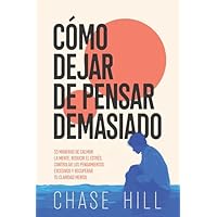 C&oacute;mo dejar de pensar demasiado