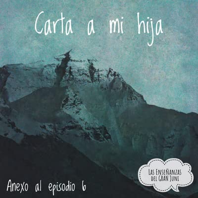 Anexo a Episodio 6: Carta a mi hija
