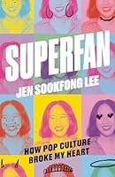 Superfan: How Pop Culture Broke My Heart 0771025211 Book Cover