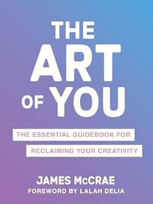 Book cover The Art of You: The Essential Guidebook for Reclaiming Your Creativity