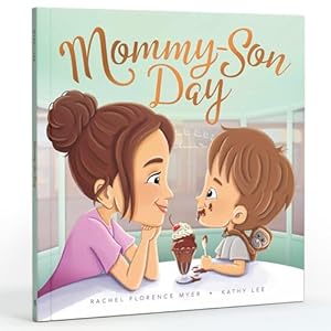 Book cover Mommy-Son Day: Celebrate Your Special Bond this Mother's Day with this Heartwarming Mother and Son Children's Book