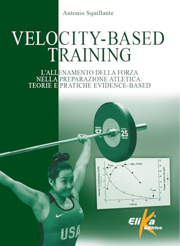 Velocity-Based Training. L'allenamento della forza nella preparazione atletica: teorie e pratiche evidence-based
