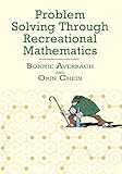 Problem Solving Through Recreational Mathematics (Dover Math Games & Puzzles)