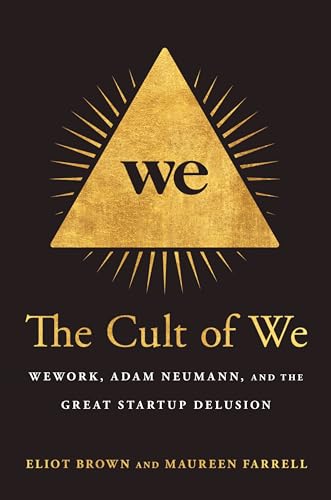 The Cult of We: WeWork, Adam Neumann, and the G... 059323975X Book Cover