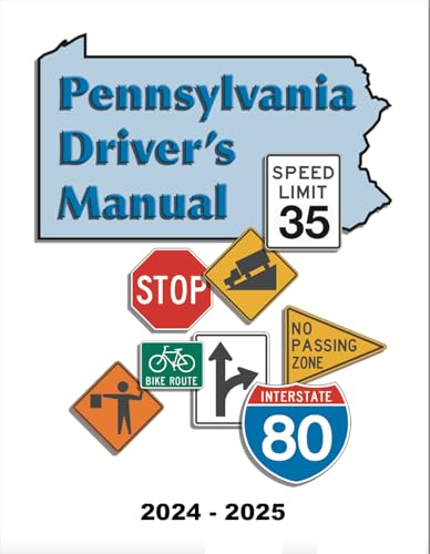 Pennsylvania Driver's Manual: (2024- 2025): Learners Permit Study Guide & Exam Workbook, 184 Questions & Answers - Full Size (8.5'' x 11