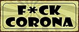 Laccato opaco Targa in metallo, 27 x 10 cm, decorazione abitativa: F*ck Corona – DekoNo7