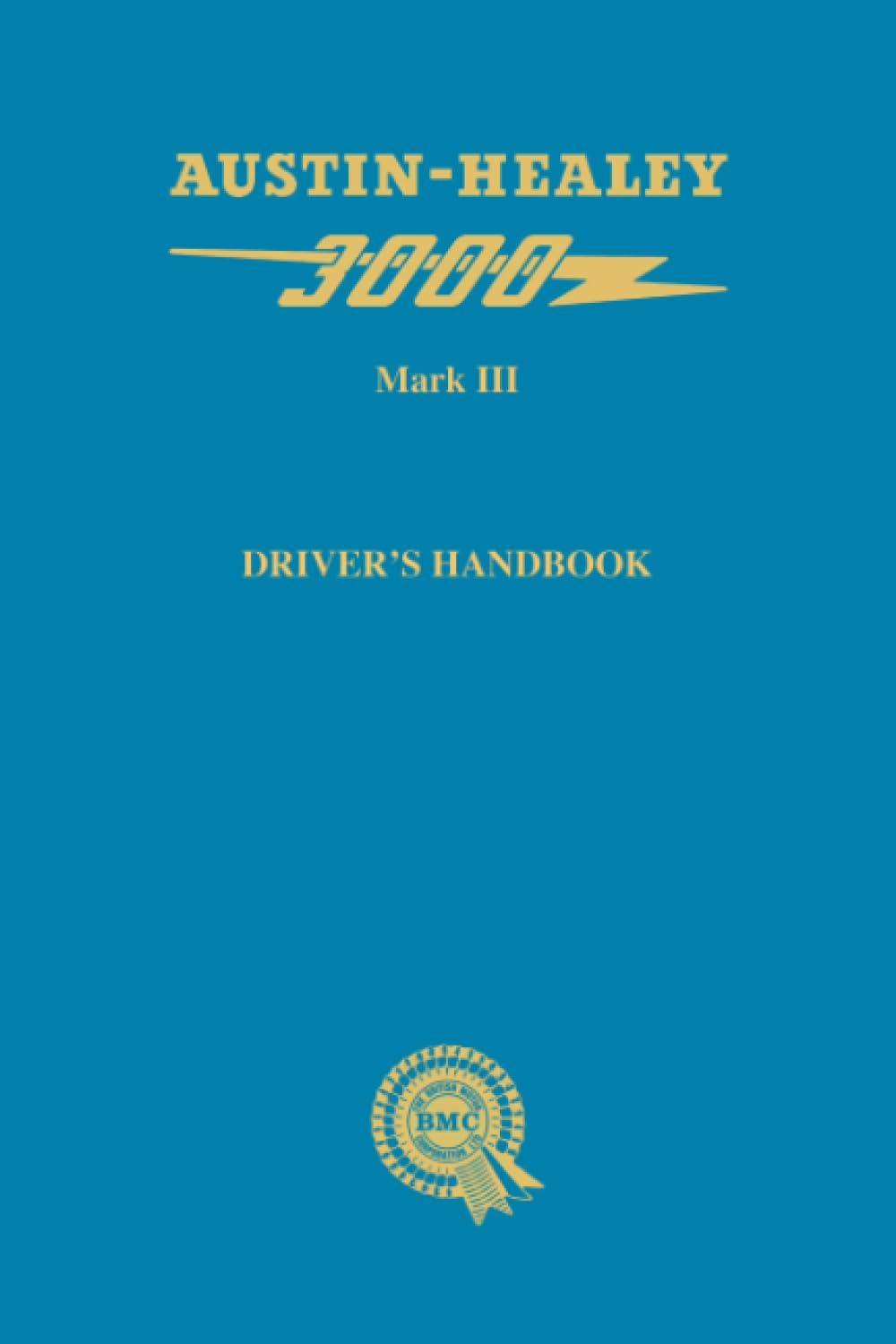 Austin-Healey 3000 Mark III Driver's Handbook: AKD 4094 B