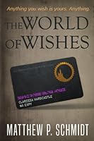 The World of Wishes: A Dystopia 0996005781 Book Cover