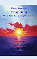 The Sun: Where does it go during the night? B0F3VMBR43 Book Cover