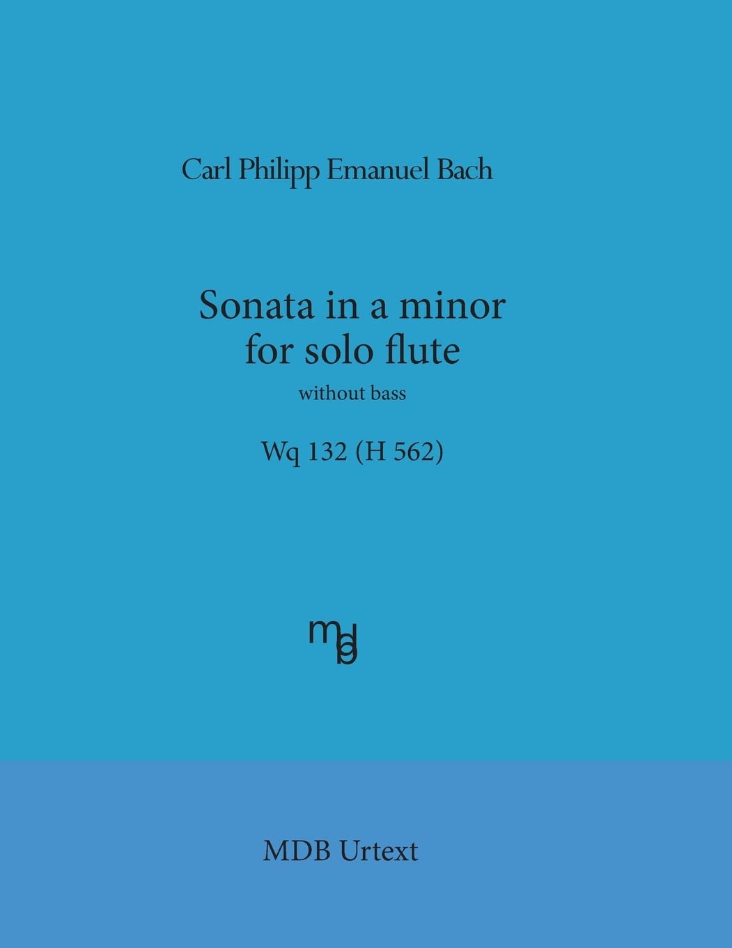 Sonata in a minor for solo flute without bass Wq 132 (H 562) (MDB Urtext)