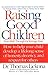 Raising Good Children: From Birth Through The Teenage Years