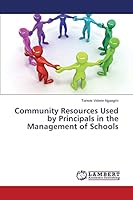 Community Resources Used by Principals in the Management of Schools 3659361755 Book Cover